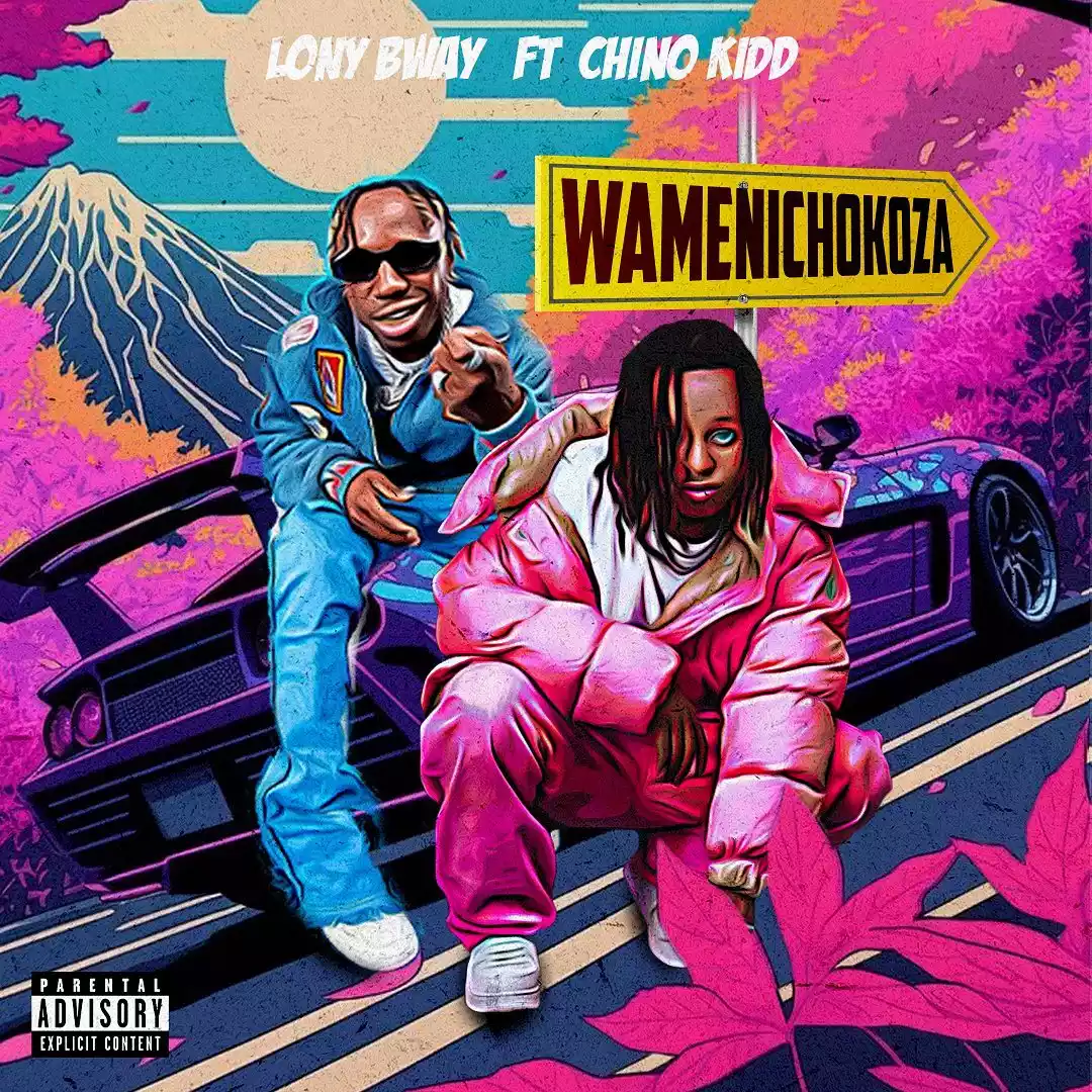 Lony Bway ft Chino Kidd - Wamenichokoza Mp3 Download